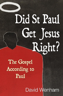 Book cover for Did St Paul Get Jesus Right?