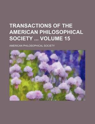 Book cover for Transactions of the American Philosophical Society Volume 15