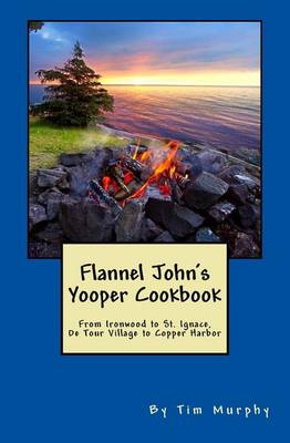 Book cover for Flannel John's Yooper Cookbook