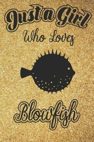 Cover of Just A Girl Who Loves Blow fish