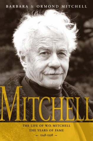 Cover of Mitchell: The Life of W.O. Mitchell