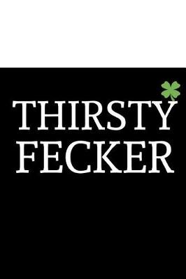 Book cover for Thirsty Fecker