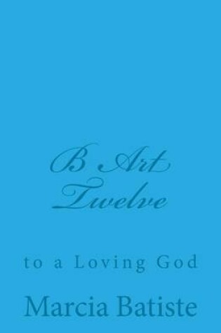 Cover of B Art Twelve