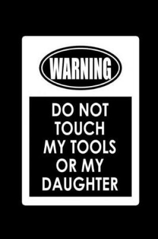 Cover of Don't Touch my Tools or my Daughter