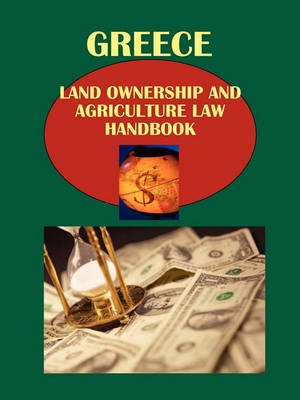 Book cover for Greece Land Ownership and Agriculture Law Handbook Volume 1 Strategic Information