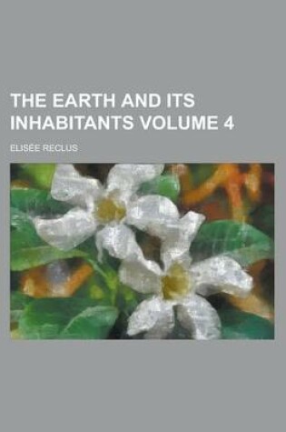 Cover of The Earth and Its Inhabitants (Volume 5)