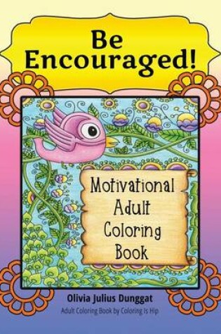 Cover of Be Encouraged! Motivational Adult Coloring Book