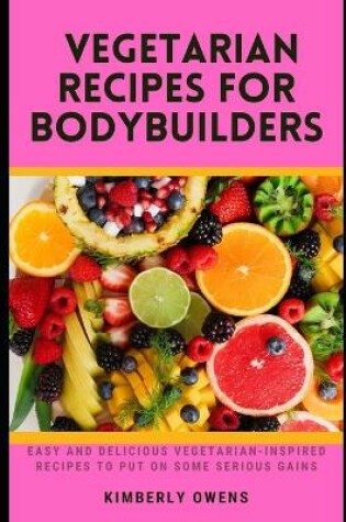 Cover of The Vegetarian Recipes for Bodybuilders