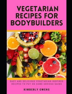 Book cover for The Vegetarian Recipes for Bodybuilders