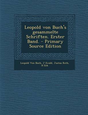 Book cover for Leopold Von Buch's Gesammelte Schriften. Erster Band.