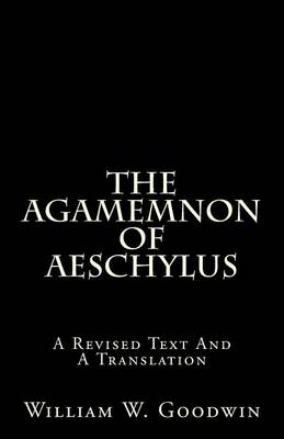 Book cover for The Agamemnon of Aeschylus