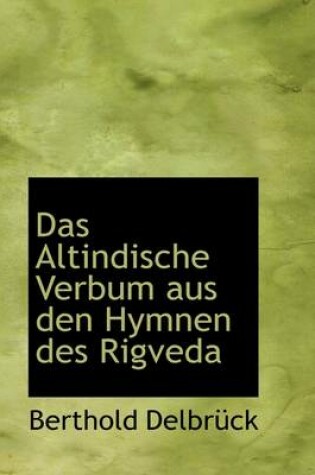 Cover of Das Altindische Verbum Aus Den Hymnen Des Rigveda