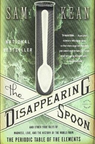 Cover of The Disappearing Spoon, and Other True Tales of Madness, Love, and the Histo