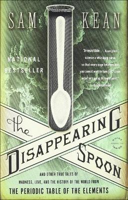 Book cover for The Disappearing Spoon, and Other True Tales of Madness, Love, and the Histo