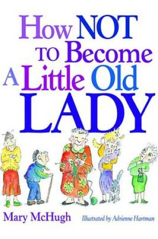 Cover of How Not to Become a Little Old Lady