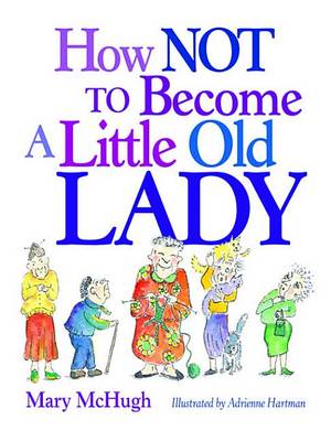 Book cover for How Not to Become a Little Old Lady