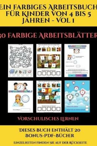 Cover of Vorschulisches Lernen (Ein farbiges Arbeitsbuch fur Kinder von 4 bis 5 Jahren - Vol 1)