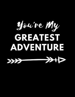 Book cover for You're My Greatest Adventure