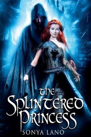 Cover of The Splintered Princess