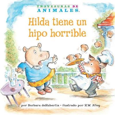 Book cover for Hilda Tiene Un Hipo Horrible (Hanna Hippo's Horrible Hiccups)