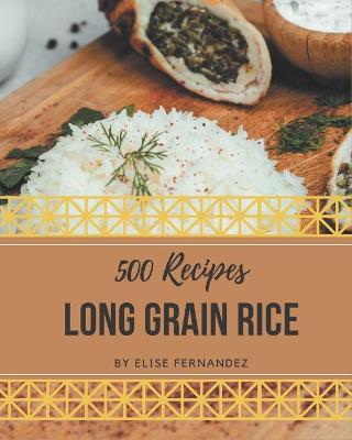 Book cover for 500 Long Grain Rice Recipes