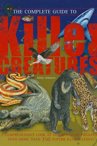 Cover of The Complete Guide to Killer Creatures