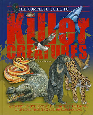 Cover of The Complete Guide to Killer Creatures
