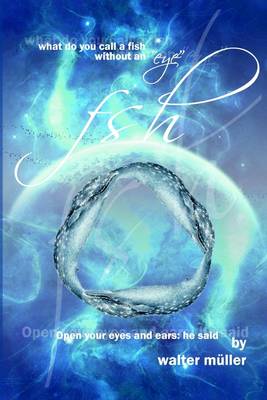 Book cover for Fsh: What Do You Call a Fish without an "Eye"