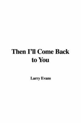 Cover of Then I'll Come Back to You