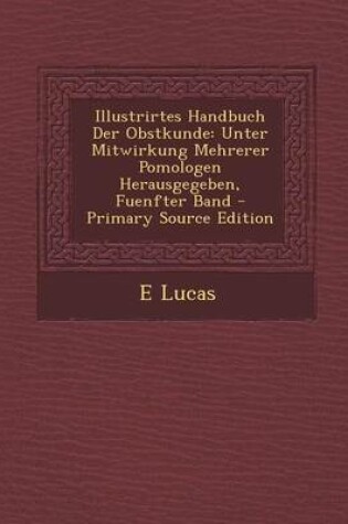 Cover of Illustrirtes Handbuch Der Obstkunde