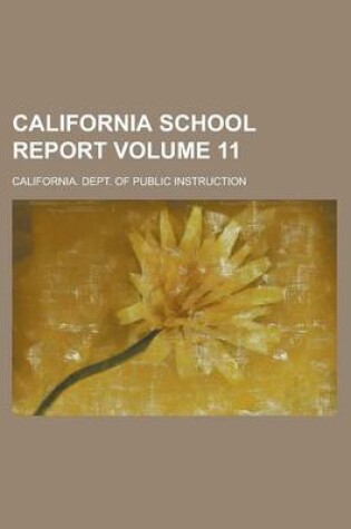 Cover of California School Report Volume 11