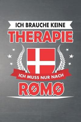 Book cover for Ich brauche keine Therapie ich muss nur nach Romo