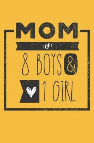 Cover of MOM of 8 BOYS & 1 GIRL