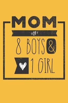 Book cover for MOM of 8 BOYS & 1 GIRL