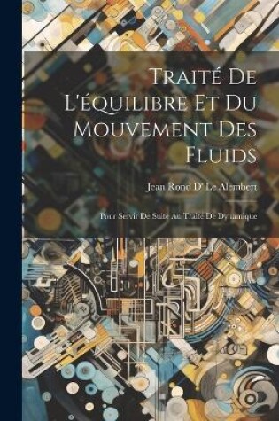 Cover of Traité De L'équilibre Et Du Mouvement Des Fluids