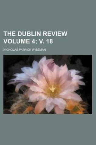 Cover of The Dublin Review Volume 4; V. 18