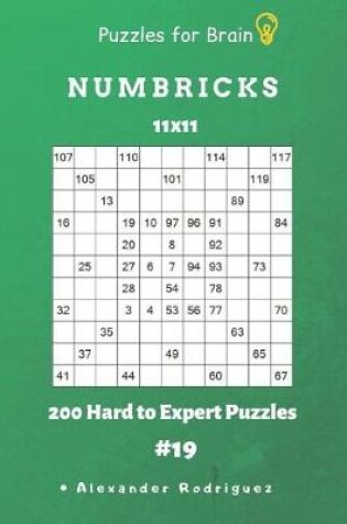 Cover of Puzzles for Brain - Numbricks 200 Hard to Expert Puzzles 11x11 vol. 19