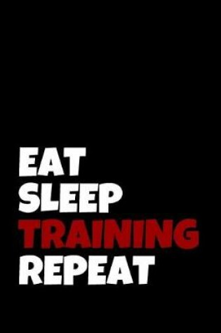 Cover of Eat Sleep Training Repeat