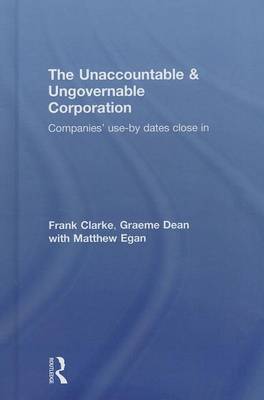 Book cover for Unaccountable, Ungovernable Corporation, The: Companies' Use-By-Dates Close in
