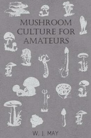 Cover of Mushroom Culture for Amateurs