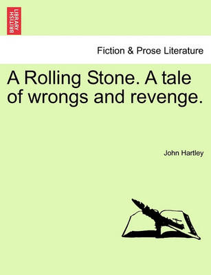 Book cover for A Rolling Stone. a Tale of Wrongs and Revenge.