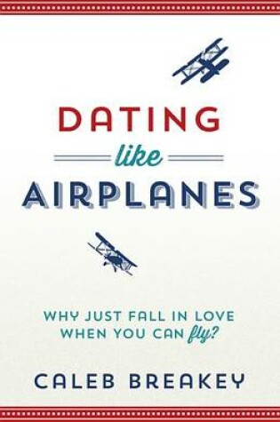 Cover of Dating Like Airplanes