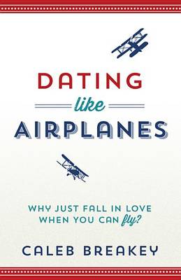 Book cover for Dating Like Airplanes