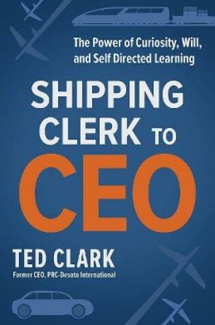 Cover of Shipping Clerk to CEO
