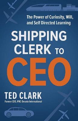 Book cover for Shipping Clerk to CEO