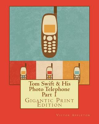 Book cover for Tom Swift & His Photo Telephone - Part 1