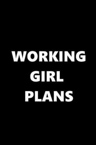 Cover of 2020 Daily Planner Funny Theme Working Girl Plans 388 Pages