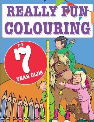 Book cover for Really Fun Colouring Book For 7 Year Olds