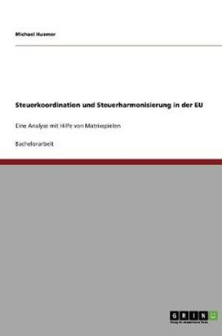 Cover of Steuerkoordination und Steuerharmonisierung in der EU