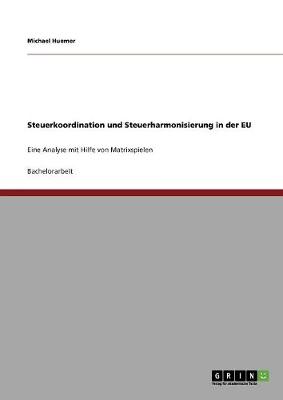 Book cover for Steuerkoordination und Steuerharmonisierung in der EU